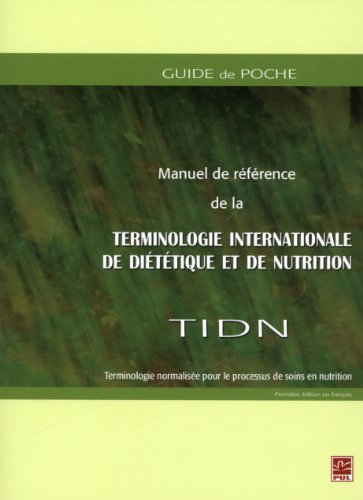 9782763799056: Manuel de rfrence de la terminologie internationale de dittique et de nutrition (TIDN). Terminologie normalise pour le processus de soi