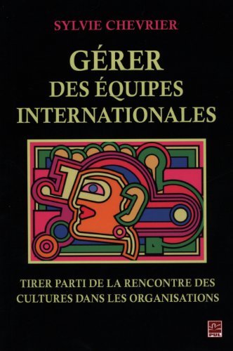 9782763799803: Grer des quipes internationales : Tirer parti de la rencontre des cultures dans les organisations