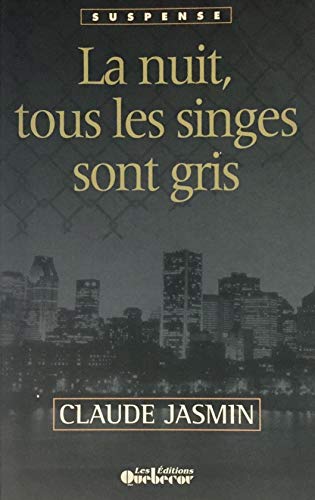 Beispielbild fr La Nuit, Tous les Singes Sont Gris zum Verkauf von Better World Books Ltd