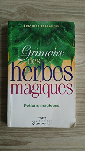 Imagen de archivo de Grimoire des herbes magiques : Potions magiques a la venta por medimops