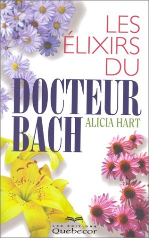 9782764002292: Les Elixirs Du Docteur Bach
