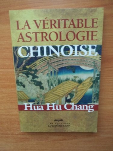 Imagen de archivo de La Veritable Astrologie Chinoise a la venta por Better World Books