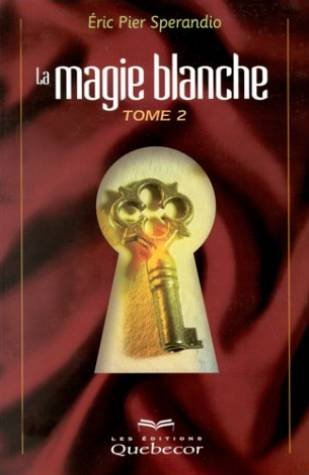 Beispielbild fr La Magie blanche, tome 2 zum Verkauf von secretdulivre