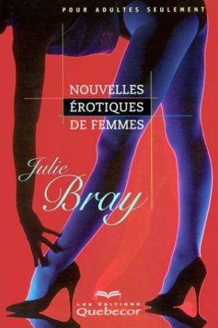 Nouvelles Ã©rotiques de femmes (9782764003800) by Bray