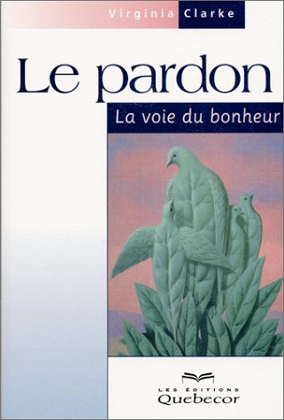 Imagen de archivo de Le pardon : La voie du bonheur a la venta por medimops