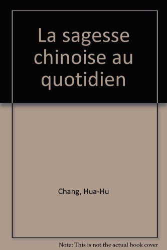 Stock image for La sagesse chinoise au quotidien for sale by Ammareal