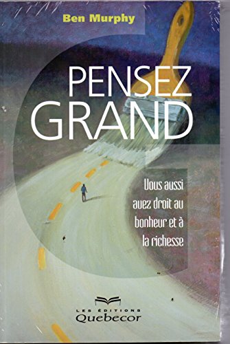 Stock image for Pensez Grand : Vous Aussi, Vous Avez Droit Au Bonheur et a la Richesse for sale by Better World Books Ltd