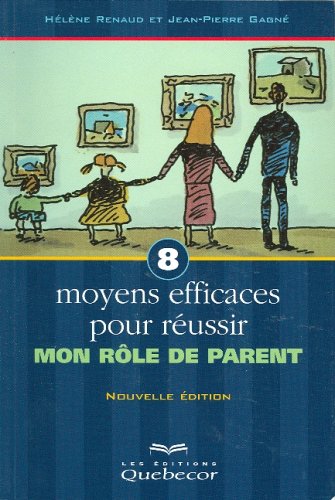 Beispielbild fr 8 Moyens pour Reussir Mon Role de Parent zum Verkauf von Better World Books