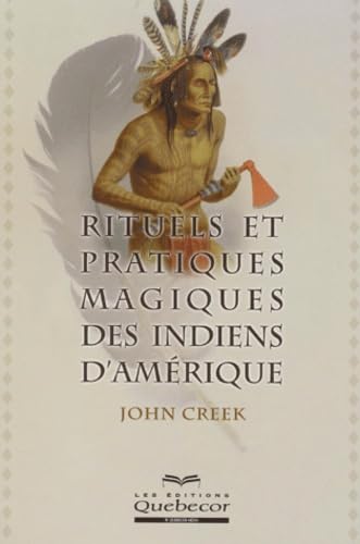 Rituels Et Pratiques Magiques Des Indiens D'Amerique (9782764005767) by [???]