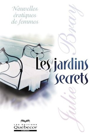 Beispielbild fr Jardins Secrets : Nouvelles Erotiques de Femmes zum Verkauf von Better World Books Ltd