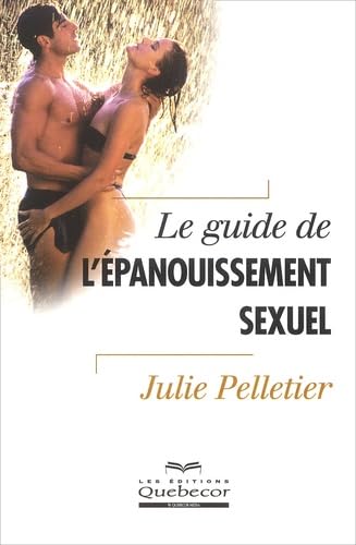 Stock image for Le Guide de L'epanouissement Sexuel for sale by Better World Books