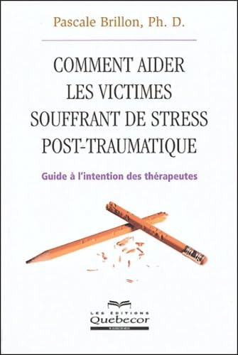 9782764007334: Comment aider les victimes souffrant de stress post-traumatique