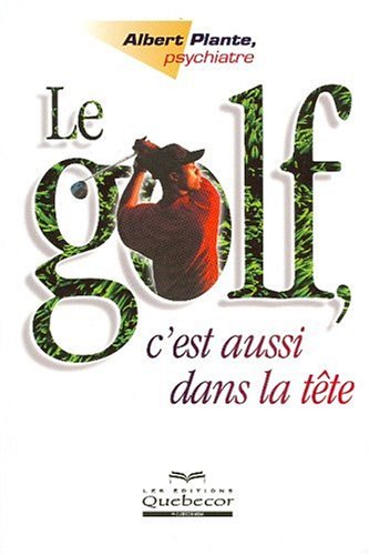 Beispielbild fr Le Golf, C'est Aussi Dans la Tete zum Verkauf von Better World Books