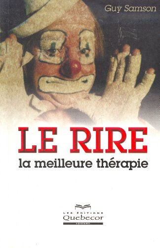 Beispielbild fr Rire, la Meilleure Therapie zum Verkauf von Better World Books