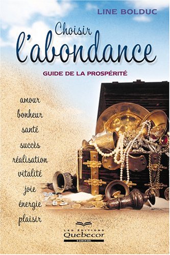 Stock image for Choisir l'abondance : Guide de la prosprit for sale by Books Unplugged