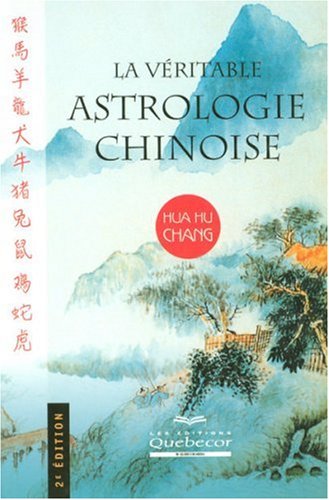 9782764009857: La vritable astrologie chinoise