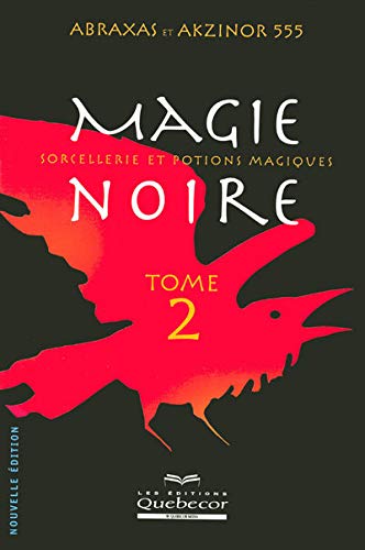 9782764010228: Magie noire: Sorcellerie et potions magiques, tome 2 (Nouvel ge)
