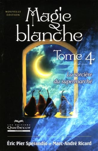 Beispielbild fr Magie blanche : Tome 4, La sorcire du supermarch zum Verkauf von medimops