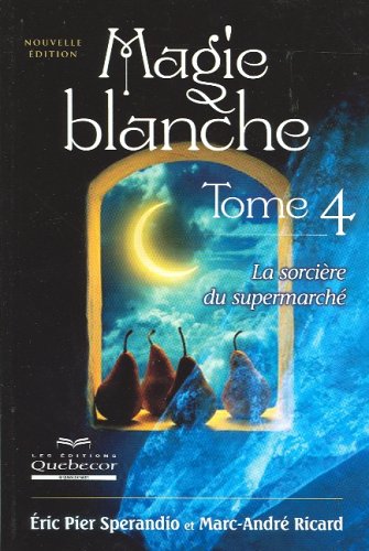 Stock image for Magie blanche : Tome 4, La sorcire du supermarch for sale by medimops