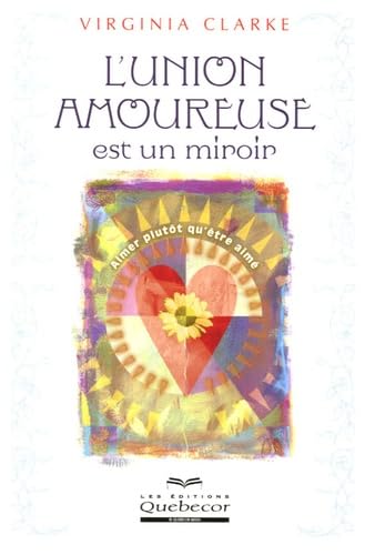 Imagen de archivo de L'union amoureuse est un miroir a la venta por medimops