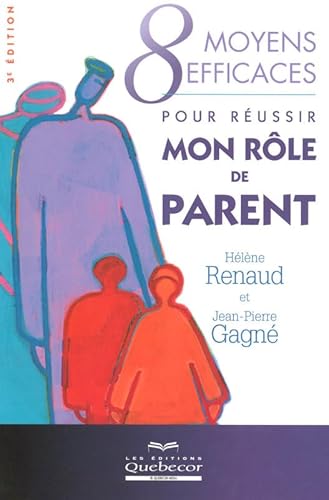 Stock image for 8 Moyens Efficaces Pour Russir Mon Rle de Parent for sale by Better World Books