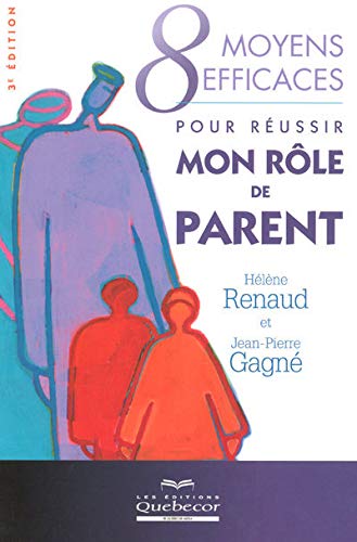 Stock image for 8 Moyens Efficaces Pour Russir Mon Rle de Parent for sale by Better World Books