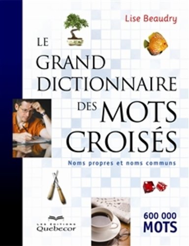 Stock image for Le grand dictionnaire des mots croiss: Noms propres et noms communs for sale by GF Books, Inc.