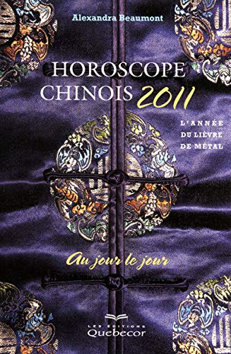 Beispielbild fr Horoscope chinois 2011 au jour le jour : L'anne du livre de mtal zum Verkauf von medimops