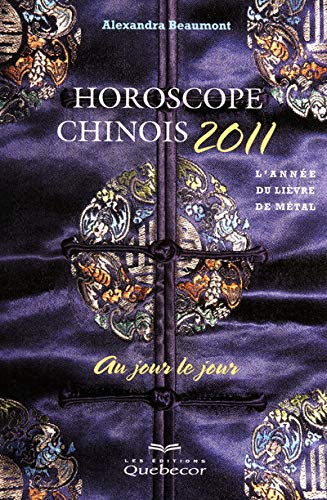 Stock image for Horoscope chinois 2011 au jour le jour : L'anne du livre de mtal for sale by medimops