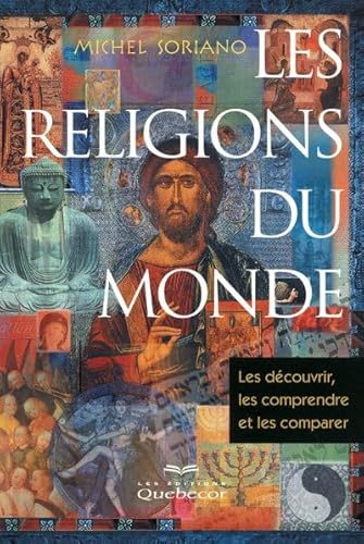 9782764014486: Les religions du monde: Les dcouvrir, les comprendre et les comparer