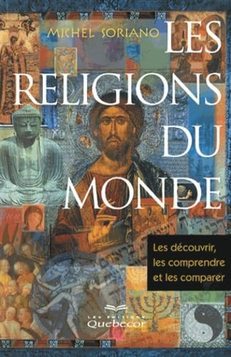 9782764014486: Les religions du monde: Les dcouvrir, les comprendre et les comparer