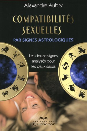 9782764014929: COMPATIBILITES SEXUELLES PAR SIGNES ASTROLOGIQUES