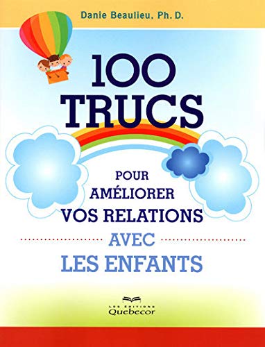 Stock image for 100 trucs pour amliorer vos relations avec les enfants for sale by medimops