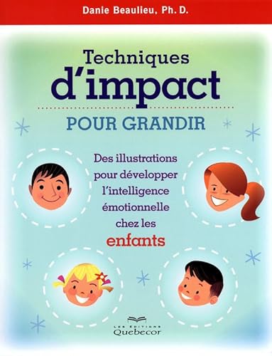 Beispielbild fr Techniques d'impact pour grandir : Des illustrations pour dvelopper l'intelligence motionnelle chez les enfants zum Verkauf von medimops