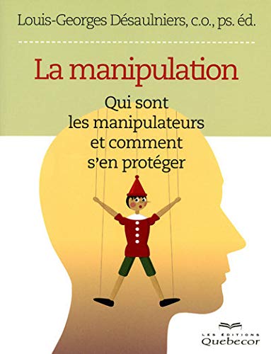 Stock image for La manipulation : Qui sont les manipulateurs et comment s'en protger for sale by medimops