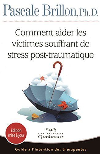 9782764015971: Comment aider les victimes souffrant de stress post-traumatique: Guide  l'intention des thrapeutes