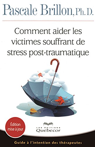 9782764015971: Comment aider les victimes souffrant de stress post-traumatique - Guide  l'intention des thrapeute