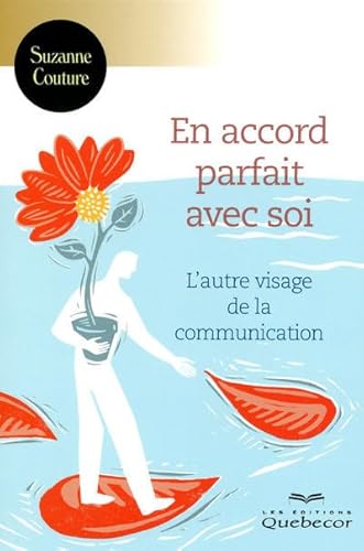 9782764016435: En accord parfait avec soi: L'autre visage de la communication