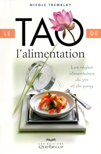 Beispielbild fr Le tao de l'alimentation : Les rgles alimentaires du yin et du yang zum Verkauf von medimops