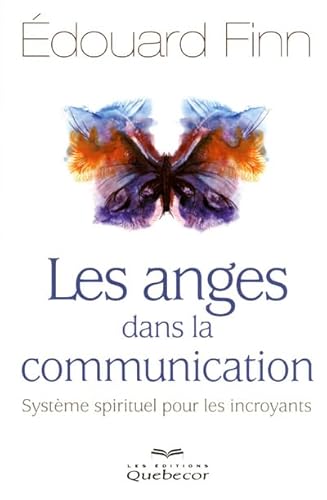Stock image for Les anges dans la communication - Systme spirituel pour les incroyants for sale by Ammareal