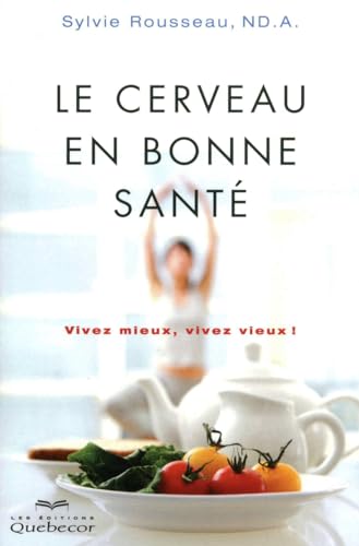 Beispielbild fr le cerveau en bonne sant ; vivez mieux, vivez vieux ! zum Verkauf von Chapitre.com : livres et presse ancienne