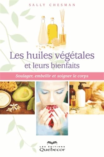 9782764018774: Les huiles vgtales et leurs bienfaits