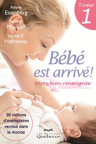 Stock image for Bb Est Arriv! : Soyez Bien Renseigne for sale by Better World Books