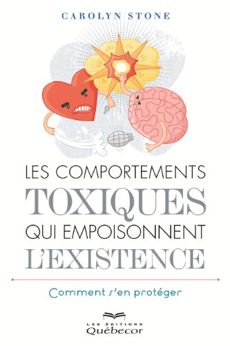 Stock image for Comportements Toxiques Qui Empoisonnent L'existence for sale by Better World Books