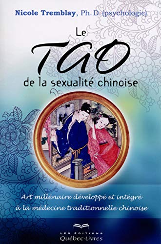 Beispielbild fr Le Tao de la sexualit chinoise : Art millnaire dvelopp et intgr  la mdecine traditionnelle chinoise zum Verkauf von medimops