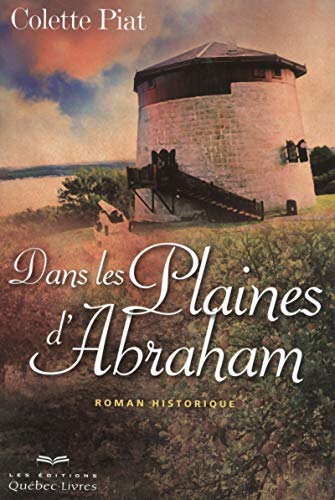 Beispielbild fr Dans les plaines d'Abraham zum Verkauf von ThriftBooks-Dallas