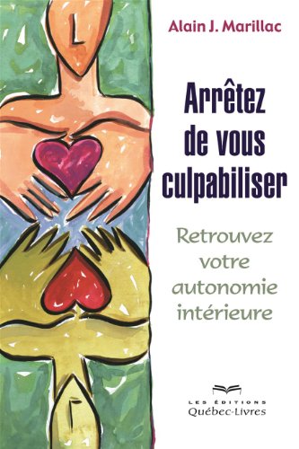 Stock image for Arretez de vous culpabiliser 2e ed. for sale by Ammareal