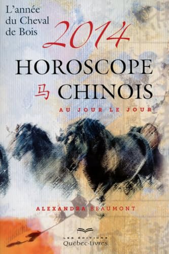 Beispielbild fr Horoscope chinois 2014 au jour le jour : L'anne du Cheval de Bois zum Verkauf von medimops