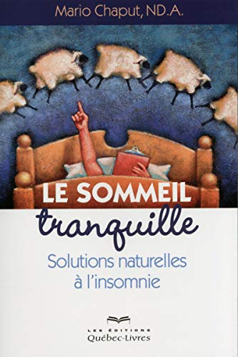 Beispielbild fr Le sommeil tranquille - Solutions naturelles a l'insomnie zum Verkauf von Ammareal