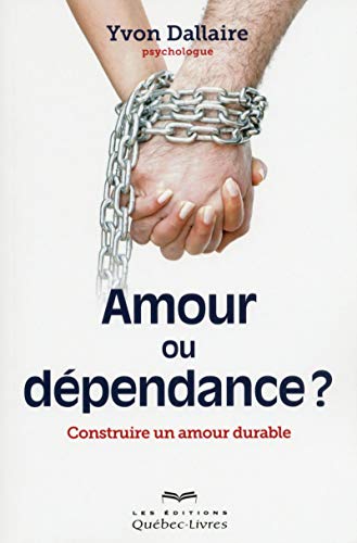 9782764022252: Amour ou dpendance ?: Construire un amour durable